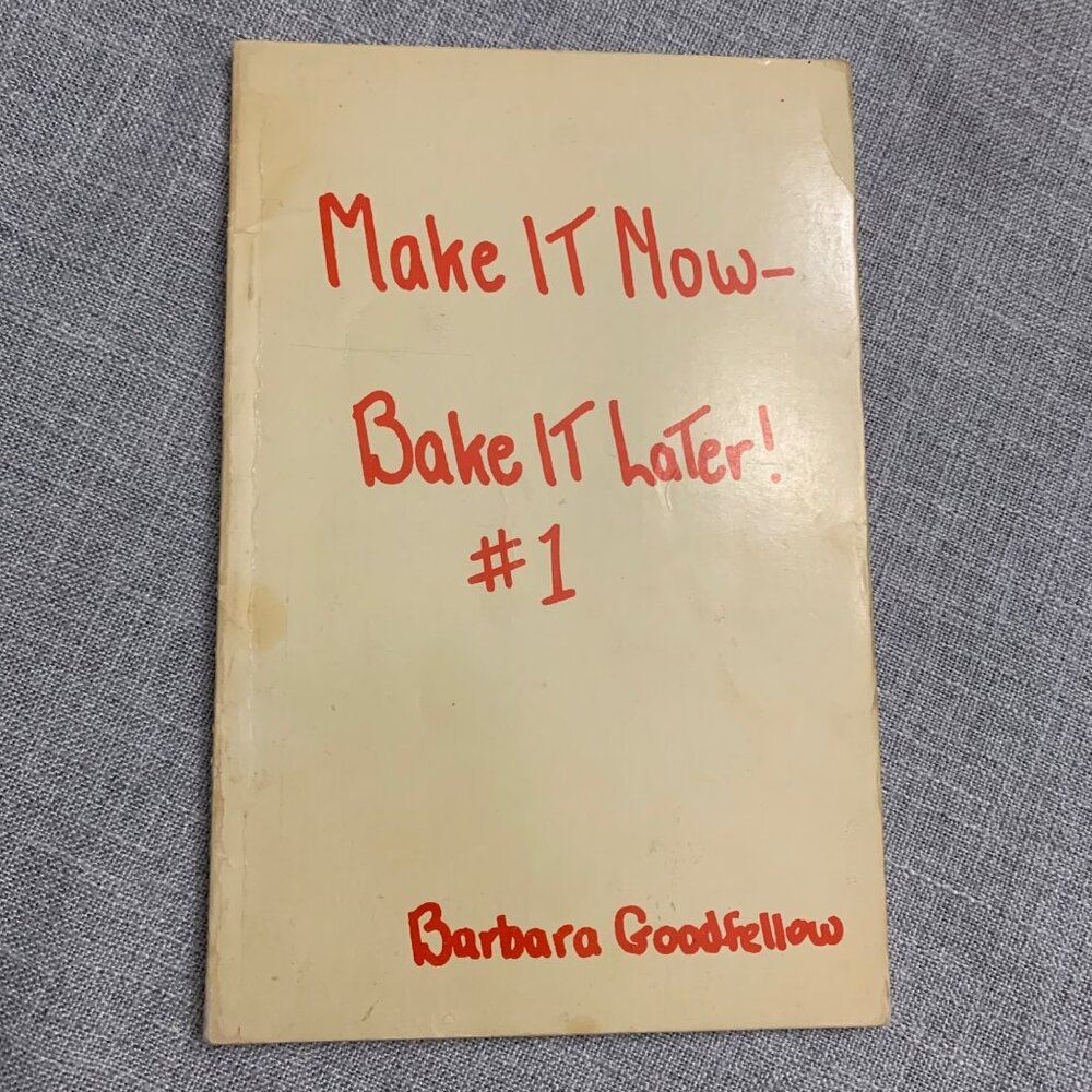 Vintage Make It Now-Bake It Later #1 Cookbook Barbara Goodfellow 1958 Paperback